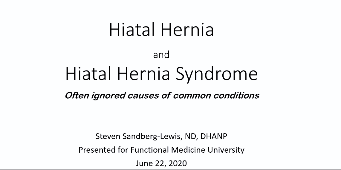 hiatal hernia syndrome webinar functional medicine university by Steven Sandberg Lewis July 2020